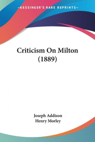 Buch Criticism On Milton (1889) Joseph Addison