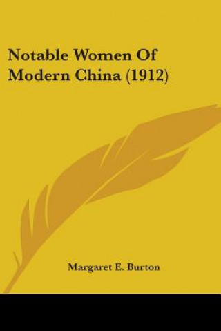 Książka Notable Women Of Modern China (1912) Margaret E. Burton