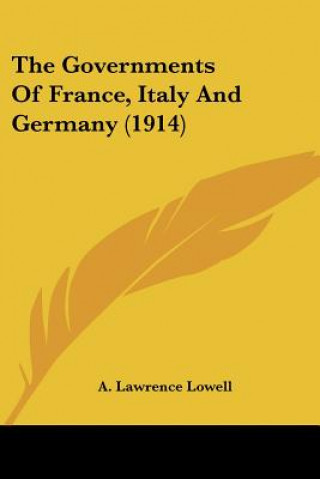 Livre The Governments Of France, Italy And Germany (1914) A. Lawrence Lowell