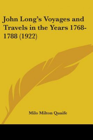 Carte John Long's Voyages and Travels in the Years 1768-1788 (1922) Milo Milton Quaife