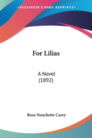 Knjiga For Lilias: A Novel (1892) Rosa Nouchette Carey