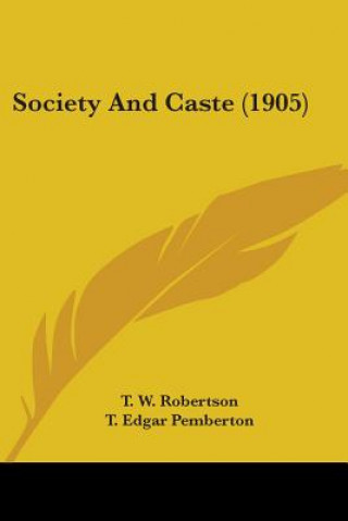 Livre Society And Caste (1905) T. W. Robertson