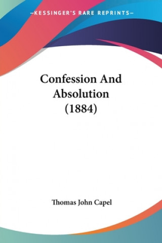 Book Confession And Absolution (1884) Thomas John Capel
