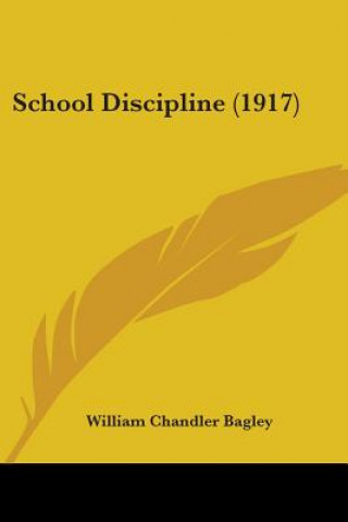 Carte School Discipline (1917) William Chandler Bagley