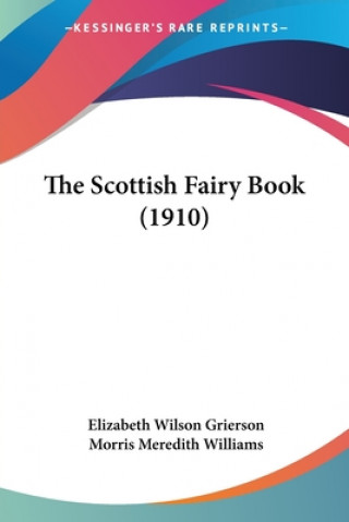 Knjiga The Scottish Fairy Book (1910) Elizabeth Wilson Grierson