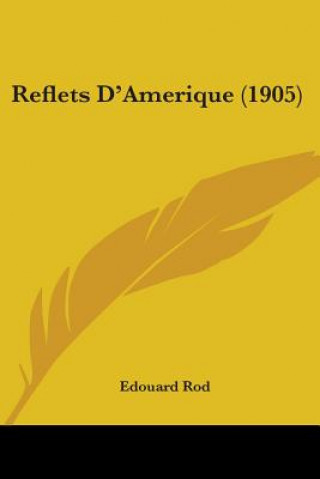 Book Reflets D'Amerique (1905) Edouard Rod