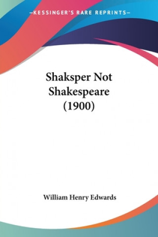 Carte Shaksper Not Shakespeare (1900) William Henry Edwards