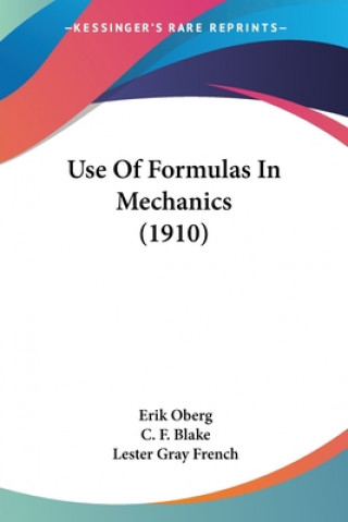 Kniha Use Of Formulas In Mechanics (1910) Erik Oberg