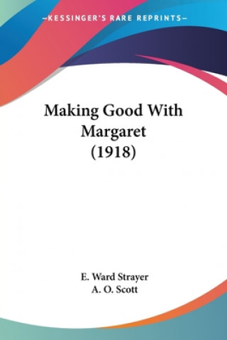 Kniha Making Good With Margaret (1918) E. Ward Strayer