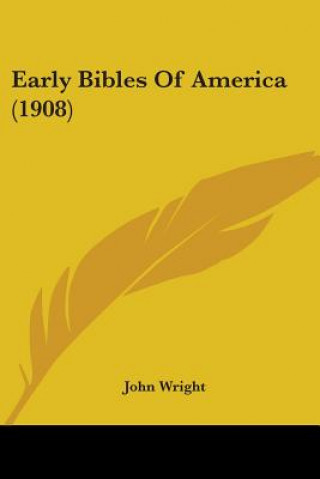 Libro Early Bibles Of America (1908) John Wright