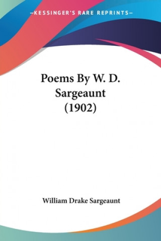 Livro Poems By W. D. Sargeaunt (1902) William Drake Sargeaunt