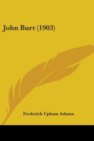 Kniha John Burt (1903) Frederick Upham Adams