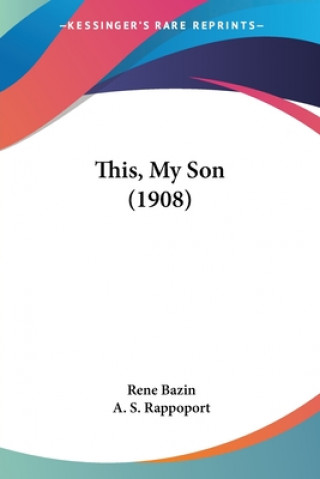 Book This, My Son (1908) Rene Bazin