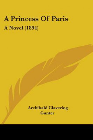 Könyv A Princess Of Paris: A Novel (1894) Archibald Clavering Gunter