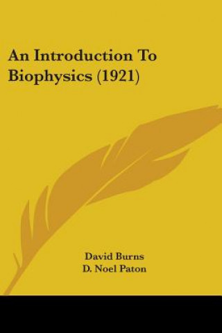 Kniha An Introduction to Biophysics (1921) David Burns