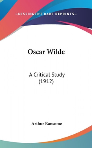 Carte Oscar Wilde: A Critical Study (1912) Arthur Ransome