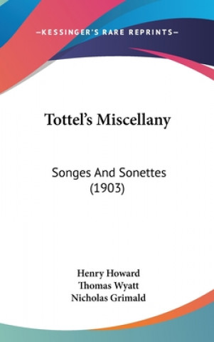 Книга Tottel's Miscellany: Songes And Sonettes (1903) Henry Howard