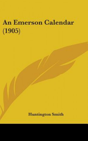 Buch An Emerson Calendar (1905) Huntington Smith