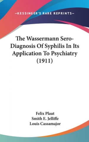Carte The Wassermann Sero-Diagnosis Of Syphilis In Its Application To Psychiatry (1911) Felix Plaut