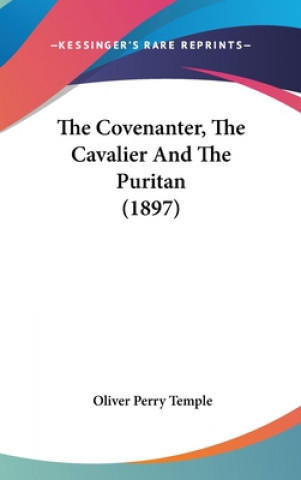 Livre The Covenanter, The Cavalier And The Puritan (1897) Oliver Perry Temple