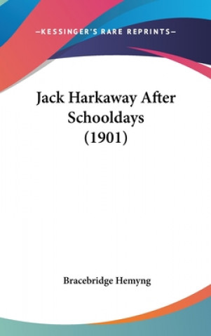 Könyv Jack Harkaway After Schooldays (1901) Bracebridge Hemyng