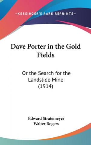 Książka Dave Porter in the Gold Fields: Or the Search for the Landslide Mine (1914) Edward Stratemeyer