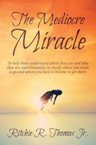 Knjiga The Mediocre Miracle Ritchie R. Thomas