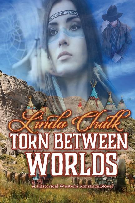 Knjiga Torn Between Worlds: A Steamy Western Historical Romance Linda Chalk