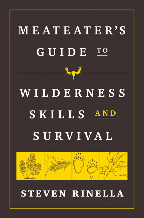 Książka MeatEater Guide to Wilderness Skills and Survival Steven Rinella