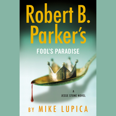 Audio Robert B. Parker's Fool's Paradise Mike Lupica