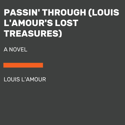 Audio Passin' Through (Louis l'Amour's Lost Treasures) Louis L'Amour
