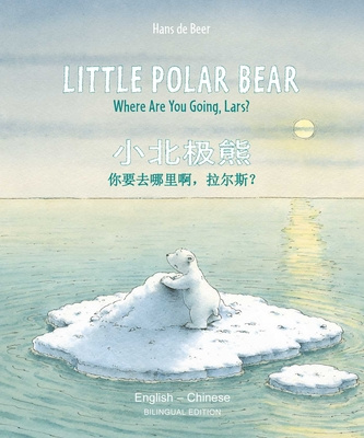 Könyv Little Polar Bear - English/Chinese Hans De Beer