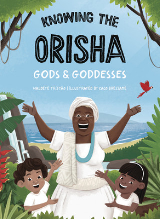 Książka Knowing the Orisha Gods & Goddesses Waldete Tristao