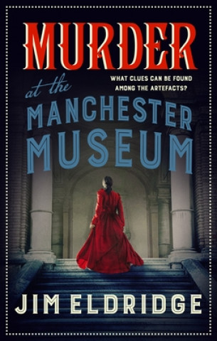 Könyv Murder at the Manchester Museum Jim Eldridge