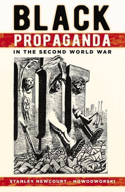 Könyv Black Propaganda in the Second World War NEWCOURT-NOWODWORSKI
