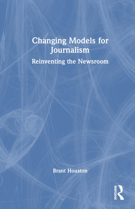 Книга New Models for Journalism Brant Houston
