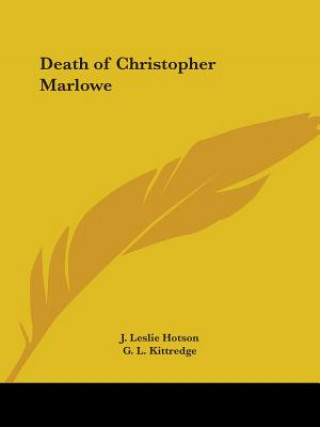 Kniha Death of Christopher Marlowe J. Leslie Hotson