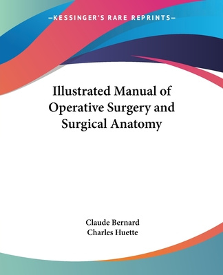 Kniha Illustrated Manual of Operative Surgery and Surgical Anatomy Claude Bernard