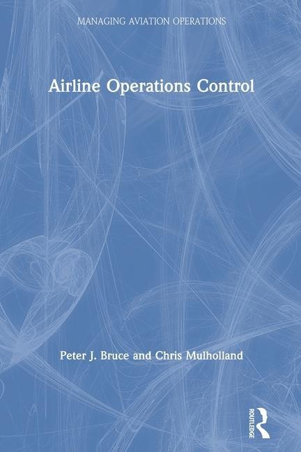 Könyv Airline Operations Control Peter J. Bruce