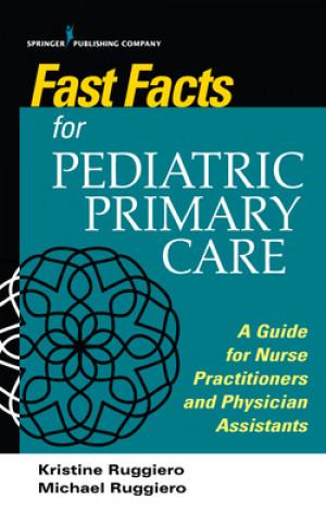 Kniha Fast Facts for Pediatric Primary Care Kristine Ruggiero