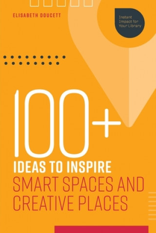 Kniha 100  Ideas to Inspire Smart Spaces and Creative Places Elisabeth Doucett