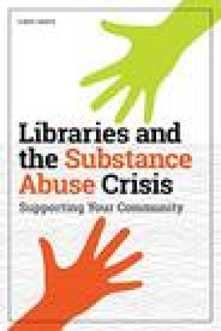 Könyv Libraries and the Substance Abuse Crisis Cindy Grove