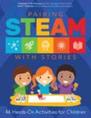 Kniha Pairing STEAM with Stories Elizabeth M. McChesney