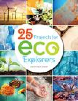 Knjiga 25 Projects for Eco Explorers Christine Kirker