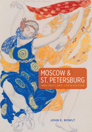 Carte Moscow & St. Petersburg 1900-1920: Art, Life & Culture of the Russian Silver Age 
