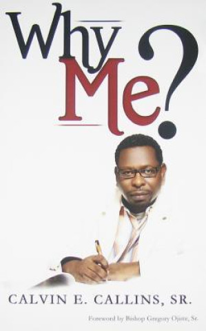 Knjiga Why Me? Calvin E. Callins Sr