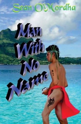 Knjiga Man With No Name Sean Patrick O'Mordha