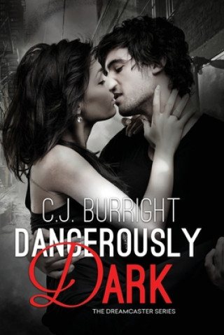 Βιβλίο Dangerously Dark: A New Adult Paranormal Romance C. J. Burright