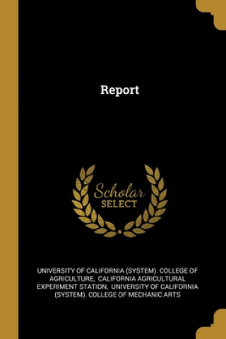 Kniha Report University of California (System) Colle