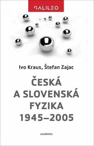Kniha Česká a slovenská fyzika 1945–2005 Ivo Kraus